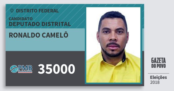 Santinho Ronaldo Camelô 35000 (PMB) Deputado Distrital | Distrito Federal | Eleições 2018 Santinho Ronaldo Camelô 35000 (PMB) Deputado Distrital | Distrito Federal | Eleições 2018