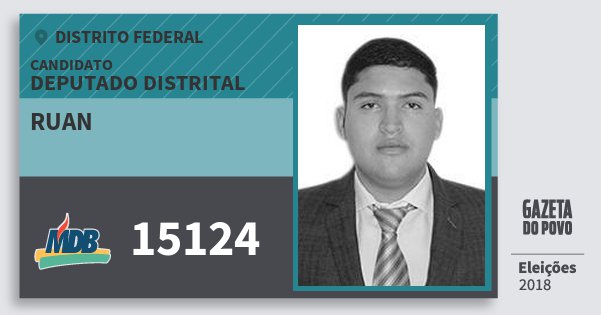 Santinho Ruan 15124 (MDB) Deputado Distrital | Distrito Federal | Eleições 2018 Santinho Ruan 15124 (MDB) Deputado Distrital | Distrito Federal | Eleições 2018