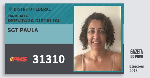 Santinho Sgt Paula 31310 (PHS) Deputada Distrital | Distrito Federal | Eleições 2018 Santinho Sgt Paula 31310 (PHS) Deputada Distrital | Distrito Federal | Eleições 2018