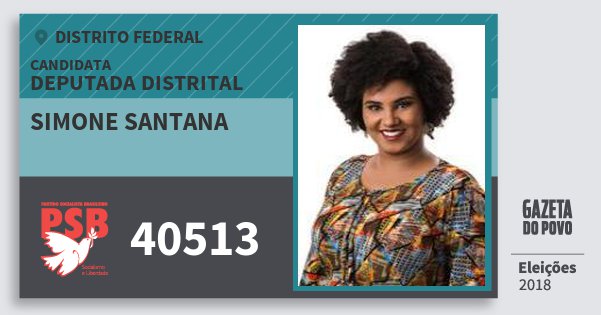 Santinho Simone Santana 40513 (PSB) Deputada Distrital | Distrito Federal | Eleições 2018 Santinho Simone Santana 40513 (PSB) Deputada Distrital | Distrito Federal | Eleições 2018