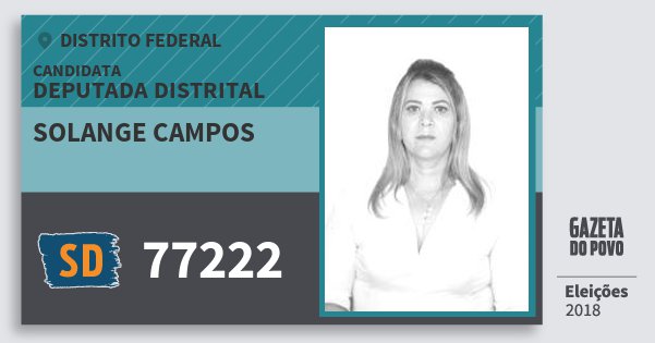 Santinho Solange Campos 77222 (SOLIDARIEDADE) Deputada Distrital | Distrito Federal | Eleições 2018 Santinho Solange Campos 77222 (SOLIDARIEDADE) Deputada Distrital | Distrito Federal | Eleições 2018