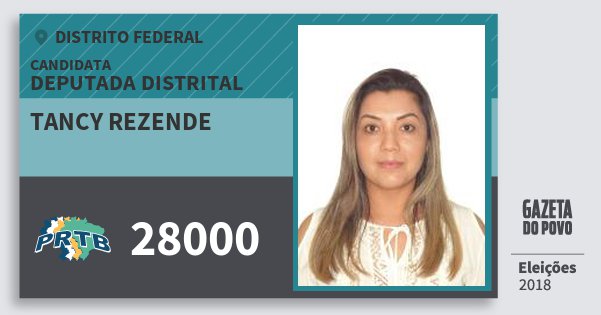 Santinho Tancy Rezende 28000 (PRTB) Deputada Distrital | Distrito Federal | Eleições 2018 Santinho Tancy Rezende 28000 (PRTB) Deputada Distrital | Distrito Federal | Eleições 2018