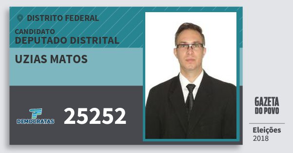 Santinho Uzias Matos 25252 (DEM) Deputado Distrital | Distrito Federal | Eleições 2018 Santinho Uzias Matos 25252 (DEM) Deputado Distrital | Distrito Federal | Eleições 2018