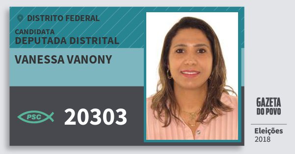 Santinho Vanessa Vanony 20303 (PSC) Deputada Distrital | Distrito Federal | Eleições 2018 Santinho Vanessa Vanony 20303 (PSC) Deputada Distrital | Distrito Federal | Eleições 2018