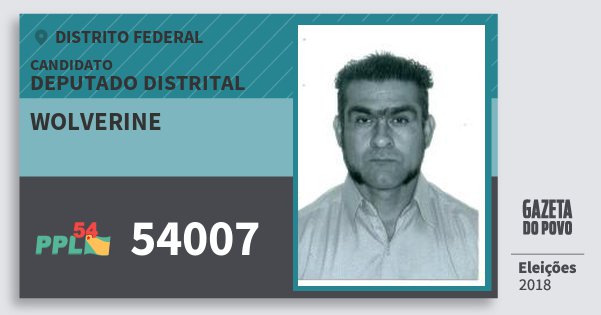 Santinho Wolverine 54007 (PPL) Deputado Distrital | Distrito Federal | Eleições 2018 Santinho Wolverine 54007 (PPL) Deputado Distrital | Distrito Federal | Eleições 2018