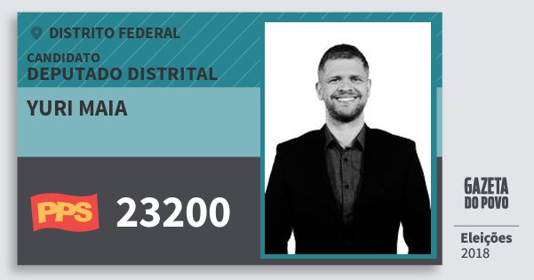 Santinho Yuri Maia 23200 (PPS) Deputado Distrital | Distrito Federal | Eleições 2018 Santinho Yuri Maia 23200 (PPS) Deputado Distrital | Distrito Federal | Eleições 2018