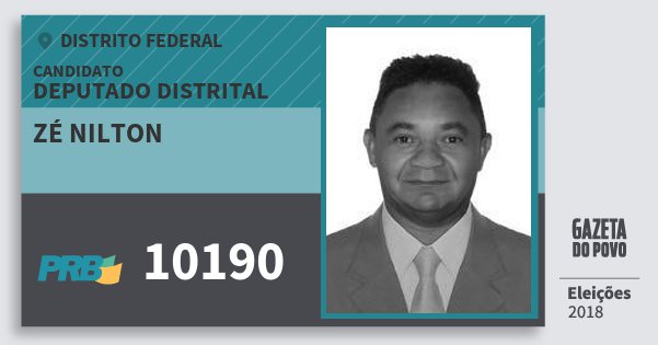 Santinho Zé Nilton 10190 (PRB) Deputado Distrital | Distrito Federal | Eleições 2018 Santinho Zé Nilton 10190 (PRB) Deputado Distrital | Distrito Federal | Eleições 2018