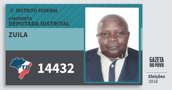 Santinho Zuila 14432 (PTB) Deputada Distrital | Distrito Federal | Eleições 2018 Santinho Zuila 14432 (PTB) Deputada Distrital | Distrito Federal | Eleições 2018