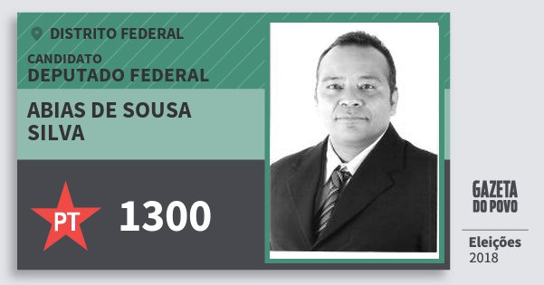 Santinho Abias de Sousa Silva 1300 (PT) Deputado Federal | Distrito Federal | Eleições 2018 Santinho Abias de Sousa Silva 1300 (PT) Deputado Federal | Distrito Federal | Eleições 2018
