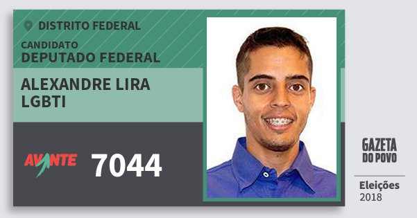 Santinho Alexandre Lira Lgbti 7044 (AVANTE) Deputado Federal | Distrito Federal | Eleições 2018 Santinho Alexandre Lira Lgbti 7044 (AVANTE) Deputado Federal | Distrito Federal | Eleições 2018
