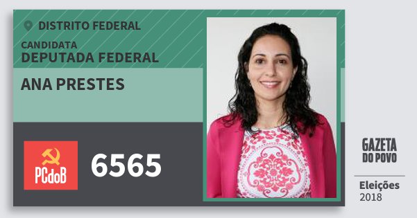 Santinho Ana Prestes 6565 (PC do B) Deputada Federal | Distrito Federal | Eleições 2018 Santinho Ana Prestes 6565 (PC do B) Deputada Federal | Distrito Federal | Eleições 2018