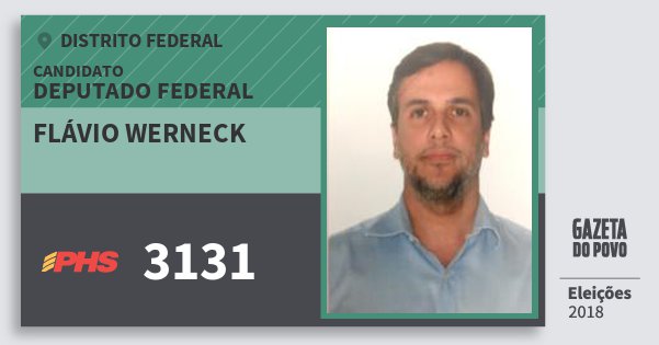 Santinho Flávio Werneck 3131 (PHS) Deputado Federal | Distrito Federal | Eleições 2018 Santinho Flávio Werneck 3131 (PHS) Deputado Federal | Distrito Federal | Eleições 2018