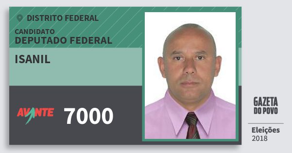 Santinho Isanil 7000 (AVANTE) Deputado Federal | Distrito Federal | Eleições 2018 Santinho Isanil 7000 (AVANTE) Deputado Federal | Distrito Federal | Eleições 2018