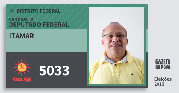 Santinho Itamar 5033 (PSOL) Deputado Federal | Distrito Federal | Eleições 2018 Santinho Itamar 5033 (PSOL) Deputado Federal | Distrito Federal | Eleições 2018