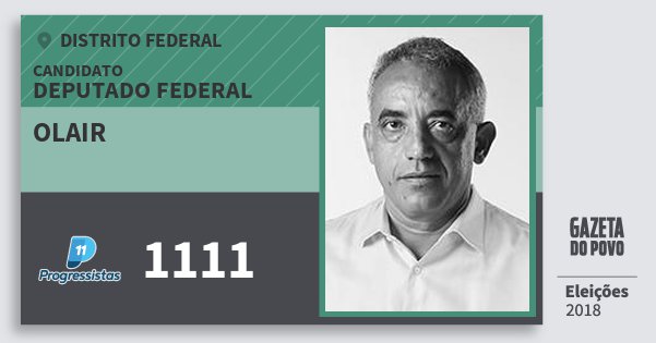Santinho Olair 1111 (PP) Deputado Federal | Distrito Federal | Eleições 2018 Santinho Olair 1111 (PP) Deputado Federal | Distrito Federal | Eleições 2018