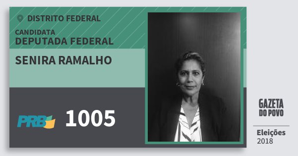 Santinho Senira Ramalho 1005 (PRB) Deputada Federal | Distrito Federal | Eleições 2018 Santinho Senira Ramalho 1005 (PRB) Deputada Federal | Distrito Federal | Eleições 2018