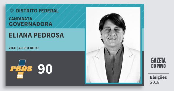 Santinho Eliana Pedrosa 90 (PROS) Governadora | Distrito Federal | Eleições 2018 Santinho Eliana Pedrosa 90 (PROS) Governadora | Distrito Federal | Eleições 2018