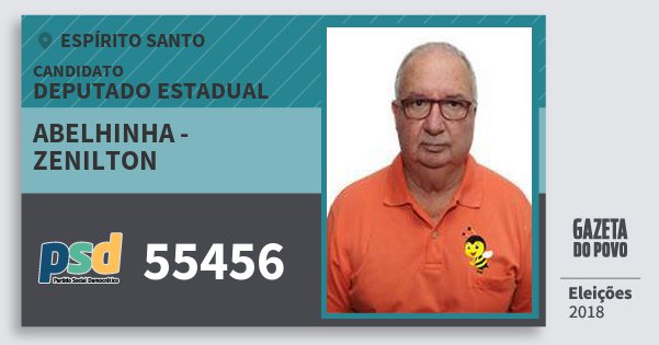 Santinho Abelhinha - Zenilton 55456 (PSD) Deputado Estadual | Espírito Santo | Eleições 2018 Santinho Abelhinha - Zenilton 55456 (PSD) Deputado Estadual | Espírito Santo | Eleições 2018