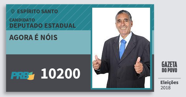Santinho Agora É Nóis 10200 (PRB) Deputado Estadual | Espírito Santo | Eleições 2018 Santinho Agora É Nóis 10200 (PRB) Deputado Estadual | Espírito Santo | Eleições 2018