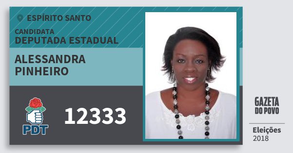 Santinho Alessandra Pinheiro 12333 (PDT) Deputada Estadual | Espírito Santo | Eleições 2018 Santinho Alessandra Pinheiro 12333 (PDT) Deputada Estadual | Espírito Santo | Eleições 2018