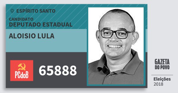 Santinho Aloisio Lula 65888 (PC do B) Deputado Estadual | Espírito Santo | Eleições 2018 Santinho Aloisio Lula 65888 (PC do B) Deputado Estadual | Espírito Santo | Eleições 2018