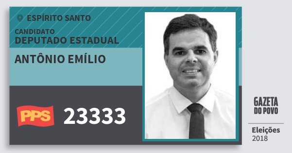 Santinho Antônio Emílio 23333 (PPS) Deputado Estadual | Espírito Santo | Eleições 2018 Santinho Antônio Emílio 23333 (PPS) Deputado Estadual | Espírito Santo | Eleições 2018