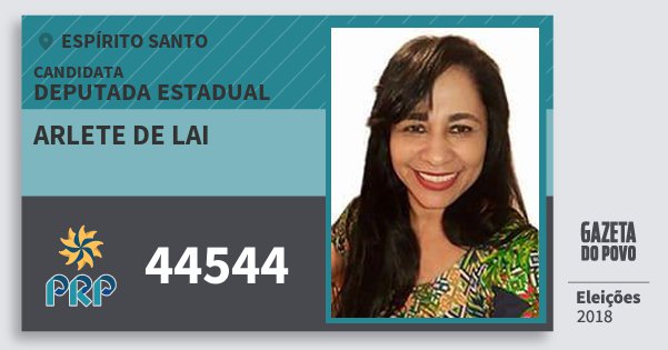 Santinho Arlete de Lai 44544 (PRP) Deputada Estadual | Espírito Santo | Eleições 2018 Santinho Arlete de Lai 44544 (PRP) Deputada Estadual | Espírito Santo | Eleições 2018