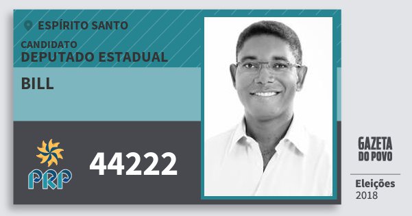 Santinho Bill 44222 (PRP) Deputado Estadual | Espírito Santo | Eleições 2018 Santinho Bill 44222 (PRP) Deputado Estadual | Espírito Santo | Eleições 2018