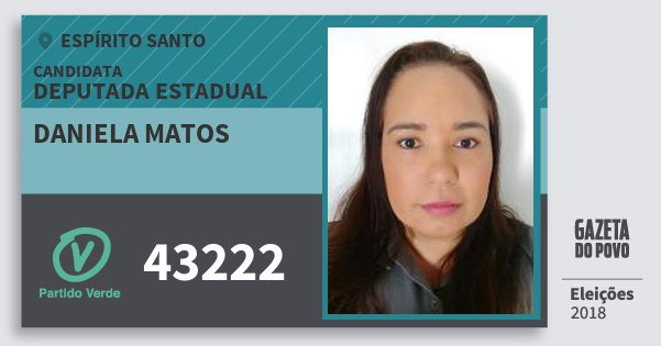 Santinho Daniela Matos 43222 (PV) Deputada Estadual | Espírito Santo | Eleições 2018 Santinho Daniela Matos 43222 (PV) Deputada Estadual | Espírito Santo | Eleições 2018