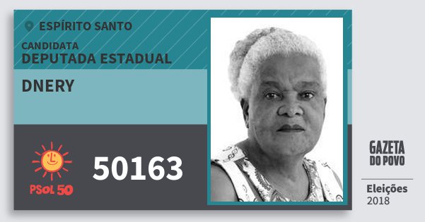 Santinho Dnery 50163 (PSOL) Deputada Estadual | Espírito Santo | Eleições 2018 Santinho Dnery 50163 (PSOL) Deputada Estadual | Espírito Santo | Eleições 2018