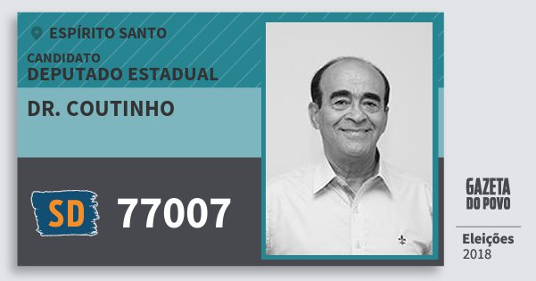 Santinho Dr. Coutinho 77007 (SOLIDARIEDADE) Deputado Estadual | Espírito Santo | Eleições 2018 Santinho Dr. Coutinho 77007 (SOLIDARIEDADE) Deputado Estadual | Espírito Santo | Eleições 2018