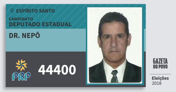 Santinho Dr. Nepô 44400 (PRP) Deputado Estadual | Espírito Santo | Eleições 2018 Santinho Dr. Nepô 44400 (PRP) Deputado Estadual | Espírito Santo | Eleições 2018