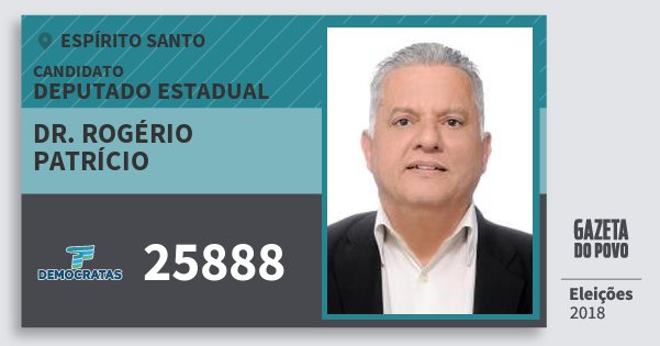 Santinho Dr. Rogério Patrício 25888 (DEM) Deputado Estadual | Espírito Santo | Eleições 2018 Santinho Dr. Rogério Patrício 25888 (DEM) Deputado Estadual | Espírito Santo | Eleições 2018