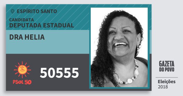 Santinho Dra Helia 50555 (PSOL) Deputada Estadual | Espírito Santo | Eleições 2018 Santinho Dra Helia 50555 (PSOL) Deputada Estadual | Espírito Santo | Eleições 2018