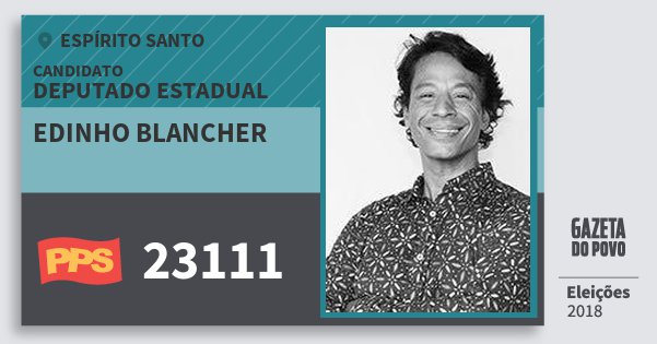Santinho Edinho Blancher 23111 (PPS) Deputado Estadual | Espírito Santo | Eleições 2018 Santinho Edinho Blancher 23111 (PPS) Deputado Estadual | Espírito Santo | Eleições 2018