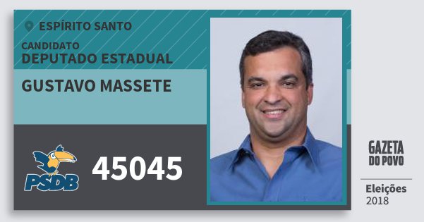 Santinho Gustavo Massete 45045 (PSDB) Deputado Estadual | Espírito Santo | Eleições 2018 Santinho Gustavo Massete 45045 (PSDB) Deputado Estadual | Espírito Santo | Eleições 2018