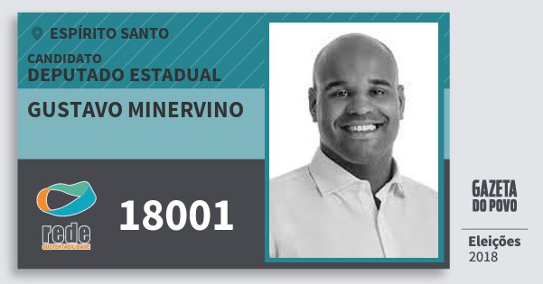 Santinho Gustavo Minervino 18001 (REDE) Deputado Estadual | Espírito Santo | Eleições 2018 Santinho Gustavo Minervino 18001 (REDE) Deputado Estadual | Espírito Santo | Eleições 2018