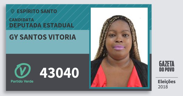 Santinho Gy Santos Vitoria 43040 (PV) Deputada Estadual | Espírito Santo | Eleições 2018 Santinho Gy Santos Vitoria 43040 (PV) Deputada Estadual | Espírito Santo | Eleições 2018