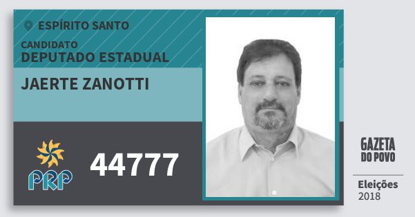 Santinho Jaerte Zanotti 44777 (PRP) Deputado Estadual | Espírito Santo | Eleições 2018 Santinho Jaerte Zanotti 44777 (PRP) Deputado Estadual | Espírito Santo | Eleições 2018