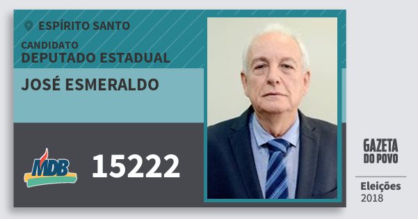 Santinho José Esmeraldo 15222 (MDB) Deputado Estadual | Espírito Santo | Eleições 2018 Santinho José Esmeraldo 15222 (MDB) Deputado Estadual | Espírito Santo | Eleições 2018