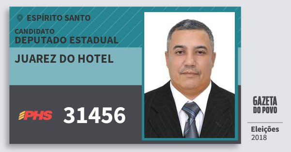 Santinho Juarez do Hotel 31456 (PHS) Deputado Estadual | Espírito Santo | Eleições 2018 Santinho Juarez do Hotel 31456 (PHS) Deputado Estadual | Espírito Santo | Eleições 2018