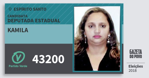 Santinho Kamila 43200 (PV) Deputada Estadual | Espírito Santo | Eleições 2018 Santinho Kamila 43200 (PV) Deputada Estadual | Espírito Santo | Eleições 2018