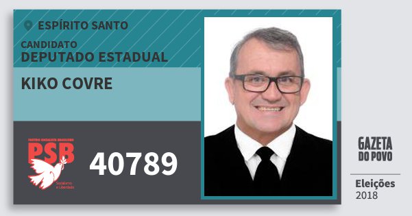 Santinho Kiko Covre 40789 (PSB) Deputado Estadual | Espírito Santo | Eleições 2018 Santinho Kiko Covre 40789 (PSB) Deputado Estadual | Espírito Santo | Eleições 2018