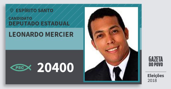 Santinho Leonardo Mercier 20400 (PSC) Deputado Estadual | Espírito Santo | Eleições 2018 Santinho Leonardo Mercier 20400 (PSC) Deputado Estadual | Espírito Santo | Eleições 2018