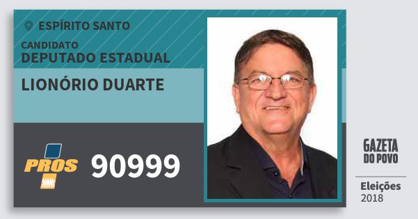 Santinho Lionório Duarte 90999 (PROS) Deputado Estadual | Espírito Santo | Eleições 2018 Santinho Lionório Duarte 90999 (PROS) Deputado Estadual | Espírito Santo | Eleições 2018