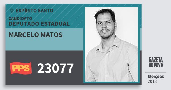 Santinho Marcelo Matos 23077 (PPS) Deputado Estadual | Espírito Santo | Eleições 2018 Santinho Marcelo Matos 23077 (PPS) Deputado Estadual | Espírito Santo | Eleições 2018