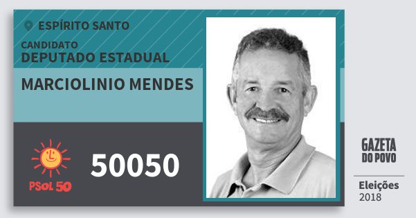 Santinho Marciolinio Mendes 50050 (PSOL) Deputado Estadual | Espírito Santo | Eleições 2018 Santinho Marciolinio Mendes 50050 (PSOL) Deputado Estadual | Espírito Santo | Eleições 2018