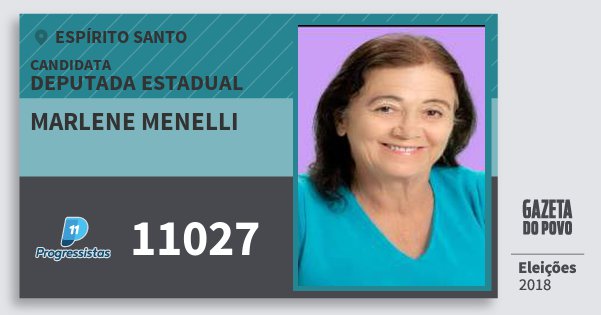 Santinho Marlene Menelli 11027 (PP) Deputada Estadual | Espírito Santo | Eleições 2018 Santinho Marlene Menelli 11027 (PP) Deputada Estadual | Espírito Santo | Eleições 2018
