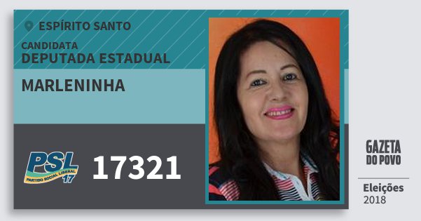 Santinho Marleninha 17321 (PSL) Deputada Estadual | Espírito Santo | Eleições 2018 Santinho Marleninha 17321 (PSL) Deputada Estadual | Espírito Santo | Eleições 2018