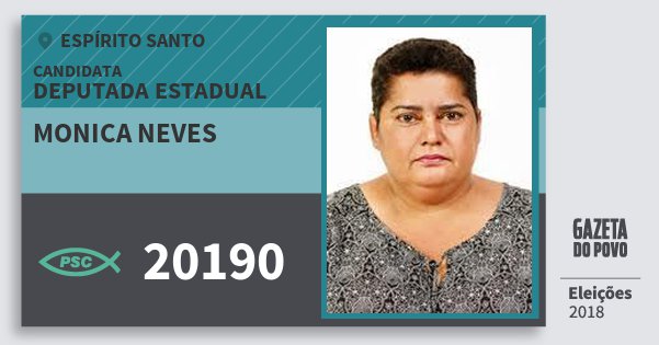 Santinho Monica Neves 20190 (PSC) Deputada Estadual | Espírito Santo | Eleições 2018 Santinho Monica Neves 20190 (PSC) Deputada Estadual | Espírito Santo | Eleições 2018